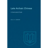 Late Archaic Chinese: A Grammatical Study