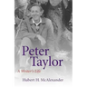 Peter Taylor: A Writer's Life
