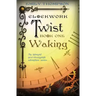 Clockwork Twist: Book One: Waking