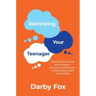 Rethinking Your Teenager: Shifting from Control and Conflict to Structure and Nurture to Raise Accountable Young Adults