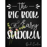 The Big Book of Easy Sudoku: Great Large Puzzle Book featuring 330 Sudoku Puzzles with Solutions, Floral Edition #3, Great Gift for Adults, Teens or K