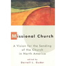 Missional Church: A Vision for the Sending of the Church in North America