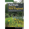 Rail-Trails Northern New England: The Definitive Guide to Multiuse Trails in Maine, New Hampshire, and Vermont