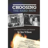 Choosing the Hard Path: A Personal History and Memoir