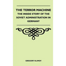 The Terror Machine - The Inside Story Of The Soviet Administration In Germany