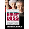 What You Must Know about Memory Loss & How You Can Stop It: A Guide to Proven Techniques and Supplements to Maintain, Strengthen, or Regain Memory