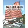Boats & Ships: Adult Coloring Book, Volume 5: Boat and Ship Sketches for Coloring