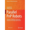 Parallel Pnp Robots: Parametric Modeling, Performance Evaluation and Design Optimization