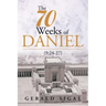The 70 Weeks of Daniel: (9:24-27)