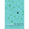 Someone to Talk to: How Networks Matter in Practice