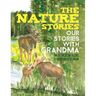 The Nature Stories: Our Stories with Grandma