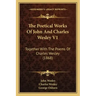 The Poetical Works of John and Charles Wesley V1: Together with the Poems of Charles Wesley (1868)