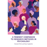 A Feminist Companion to Research Methods in Psychology: Changing the System not the Person