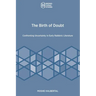 The Birth of Doubt: Confronting Uncertainty in Early Rabbinic Literature