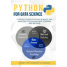 Python for Data Science: A Crash Course for Data Science and Analysis, Python Machine Learning and Big Data