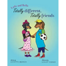 Lady and Bella Totally Different Totally Friends