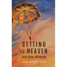 GETTING TO HEAVEN (And Other Miracles)
