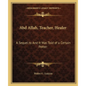 Abd Allah, Teacher, Healer: A Sequel to And It Was Told of a Certain Potter