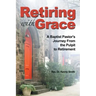 Retiring With Grace: A Baptist Pastor's Journey From the Pulpit to Retirement