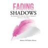 Fading Shadows: An Immigrant's Tale of Life in America
