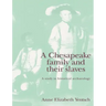 A Chesapeake Family and Their Slaves: A Study in Historical Archaeology
