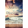 A Season of Disruption: A Memoir