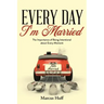 Every Day I'm Married: The Importance of Being Intentional about Every Moment