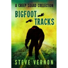 Bigfoot Tracks: A Creep Squad Collection
