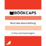 Much Ado About Nothing In Plain and Simple English: (A Modern Translation and the Original Version)