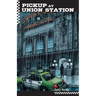 Pick Up At Union Station