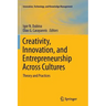Creativity, Innovation, and Entrepreneurship Across Cultures: Theory and Practices