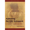 Authoring the Old Testament: Genesis-Deuteronomy