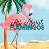 All About Flamingos