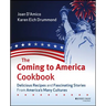 The Coming to America Cookbook: Delicious Recipes and Fascinating Stories from America's Many Cultures