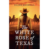 The White Rose of Texas