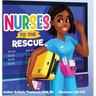 Nurses to the Rescue