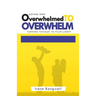 Moving from Overwhelmed to Overwhelm: Turning fatigue to fulfillment