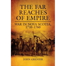 The Far Reaches of Empire: War in Nova Scotia, 1710-1760 Volume 16