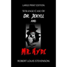 Strange Case Of Dr. Jekyll And Mr. Hyde - Large Print Edition