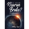 Is Your Neuron Broke?