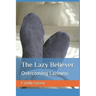 The Lazy Believer: Overcoming Laziness