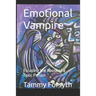Emotional Vampire: Escaping the Abuse of a Toxic Person
