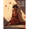 The Art of Life Journal: Finding Inspiration in the Everyday