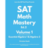SAT Math Mastery: Essential Algebra 1 & Algebra 2