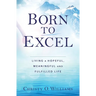 Born to Excel: Living a Hopeful, Meaningful and Fulfilled Life
