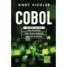 Cobol: This book includes: Cobol Basics for Beginners + Cobol Database Interaction + Cobol Code Optimization