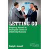 Letting Go: Preparing Yourself to Relinquish Control of the Family Business