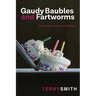 Gaudy Baubles and Fartworms: An insider's guide to welfare