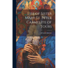 Life of Sister Mary St. Peter Carmelite of Tours