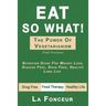 Eat So What! The Power of Vegetarianism (Author Signed copy)